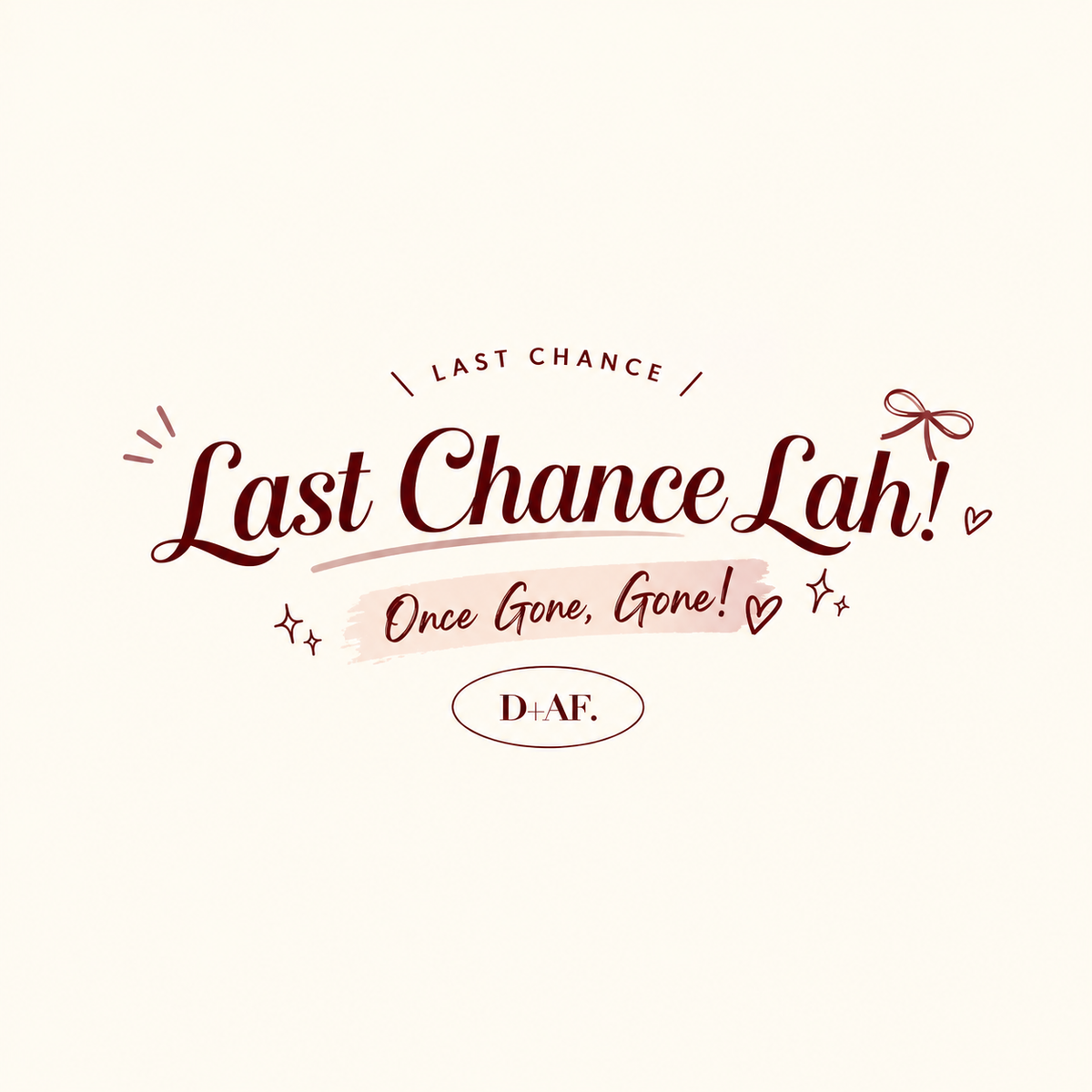 LAST CHANCE ♡